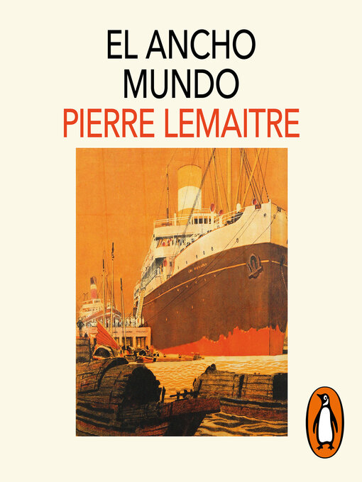 Title details for El ancho mundo (Los años gloriosos 1) by Pierre Lemaitre - Available
